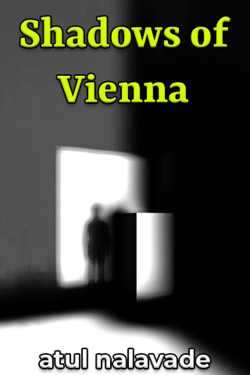Shadows of Vienna by atul nalavade in English