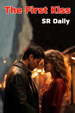 The First Kiss by SR Daily in Hindi