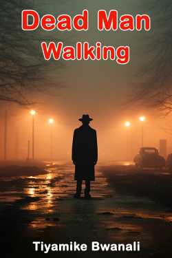 Dead Man Walking by Tiyamike Bwanali in English