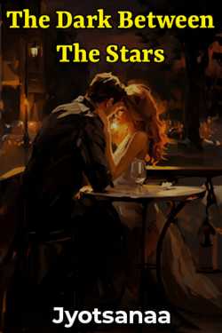 The Dark Between The Stars - 1 by Jyotsanaa in English