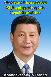The Great Chinese Leader Xi Jingping of People&#39;s Republic of China
