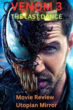 Venom - 3 - The Last Dance - Movie Review by Utopian Mirror in English
