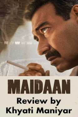 Khyati Maniyar દ્વારા Maidan - Movie Review ગુજરાતીમાં
