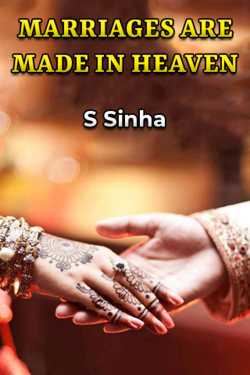 Marriages are Made in Heaven by S Sinha in English