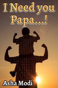 I Need you Papa...!