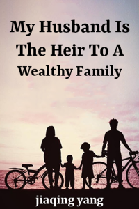My Husband Is The Heir To A Wealthy Family - 1