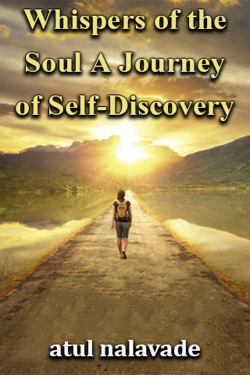 Whispers of the Soul A Journey of Self-Discovery by atul nalavade in English