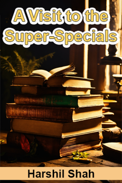 A Visit to the Super-Specials - 1 by Harshil Shah