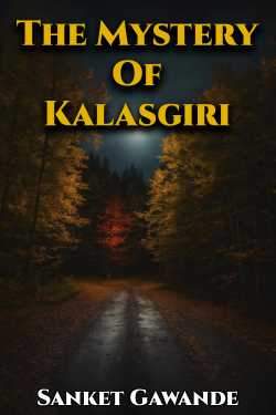 The Mystery Of Kalasgiri - 1 by Sanket Gawande in English