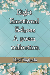 Eight Emotional Echoes - A poem collection