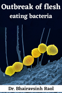 Outbreak of flesh eating bacteria