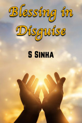 Blessing in Disguise by S Sinha in English
