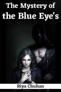 The Mystery of the Blue Eye&#39;s - 1 by Riya Chuhan