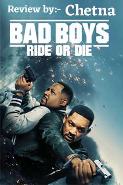 Bad Boys: Ride or Die - A Detailed Film Review by Chetna in English