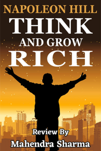 Think and Grow Rich by Napoleon Hill Book Review