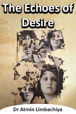 The Echoes of Desire by Dr Atmin D Limbachiya