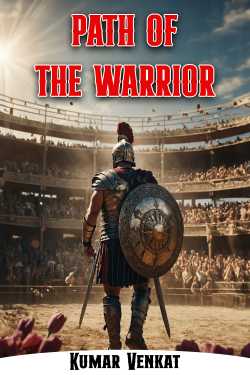 PATH OF THE WARRIOR - PART 1 by Kumar Venkat in English