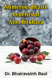 Numerous health benefits of Aloo Bukhara