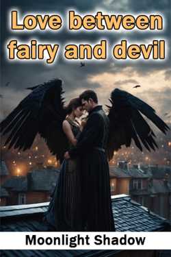 Love between fairy and devil by Moonlight Shadow in English