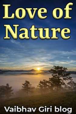 Love of Nature by Vaibhav Giri blog