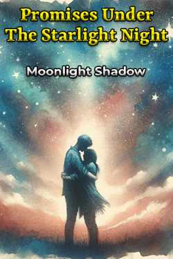 Promises Under The Starlight Night by Moonlight Shadow in English