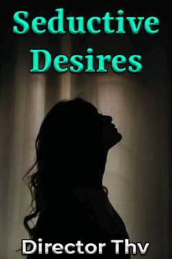 Seductive Desires - 2 by Director Thv in English