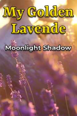 My Golden Lavender by Moonlight Shadow in English