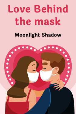 Love Behind the mask by Moonlight Shadow in English