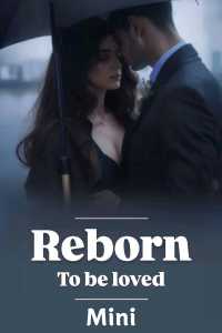 Reborn to be Loved