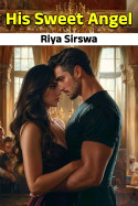 His Sweet Angel - 1 by Riya Sirswa in Hindi