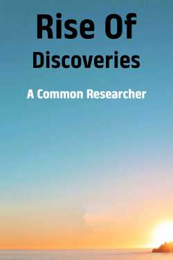 Rise Of Discoveries by A Common Researcher in English