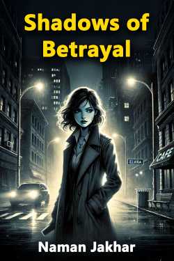 Shadows of Betrayal by Naman Jakhar in English