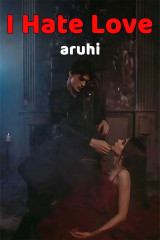 I Hate Love by aruhi in Hindi