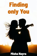 Finding only You - 1 by Misha Nayra in English