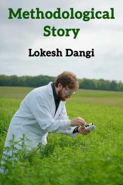 Methodological Story by Lokesh Dangi