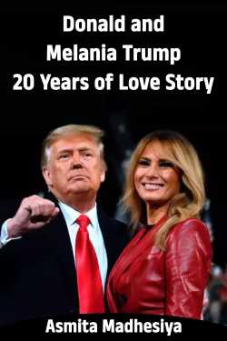 Donald and Melania Trump: 20 Years of Love Story by Asmita Madhesiya in English