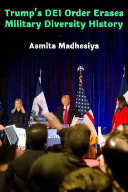 Trump&#39;s DEI Order Erases Military Diversity History by Asmita Madhesiya in English