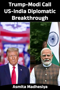 Trump-Modi Call: US-India Diplomatic Breakthrough by Asmita Madhesiya in English