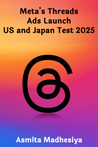 Meta&#39;s Threads Ads Launch: US and Japan Test 2025