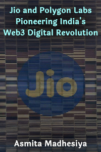 Jio and Polygon Labs: Pioneering India&#39;s Web3 Digital Revolution