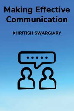 Making Effective Communication by KHRITISH SWARGIARY in English