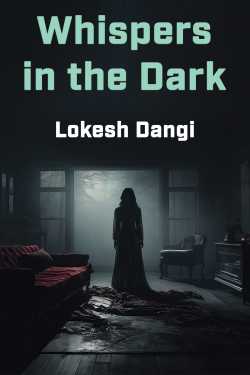 Whispers in the Dark by Lokesh Dangi in English