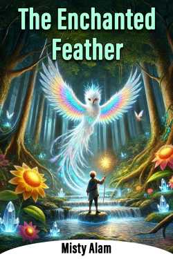 The Enchanted Feather by Misty Alam in English