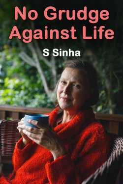 No Grudge Against Life by S Sinha in English