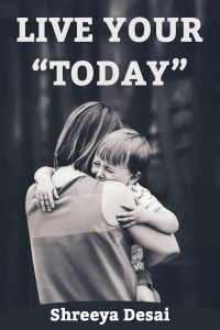 LIVE YOUR “TODAY”