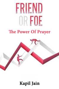 FRIEND OR FOE - The Power Of Prayer