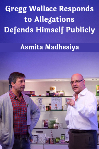 Gregg Wallace Responds to Allegations: Defends Himself Publicly
