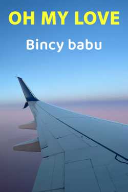 OH MY LOVE - 1 by Bincy babu
