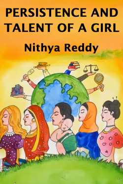 PERSISTENCE AND TALENT OF A GIRL by Nithya Reddy in English