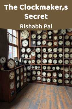 The Clockmaker,s Secret by Rishabh Pal in English